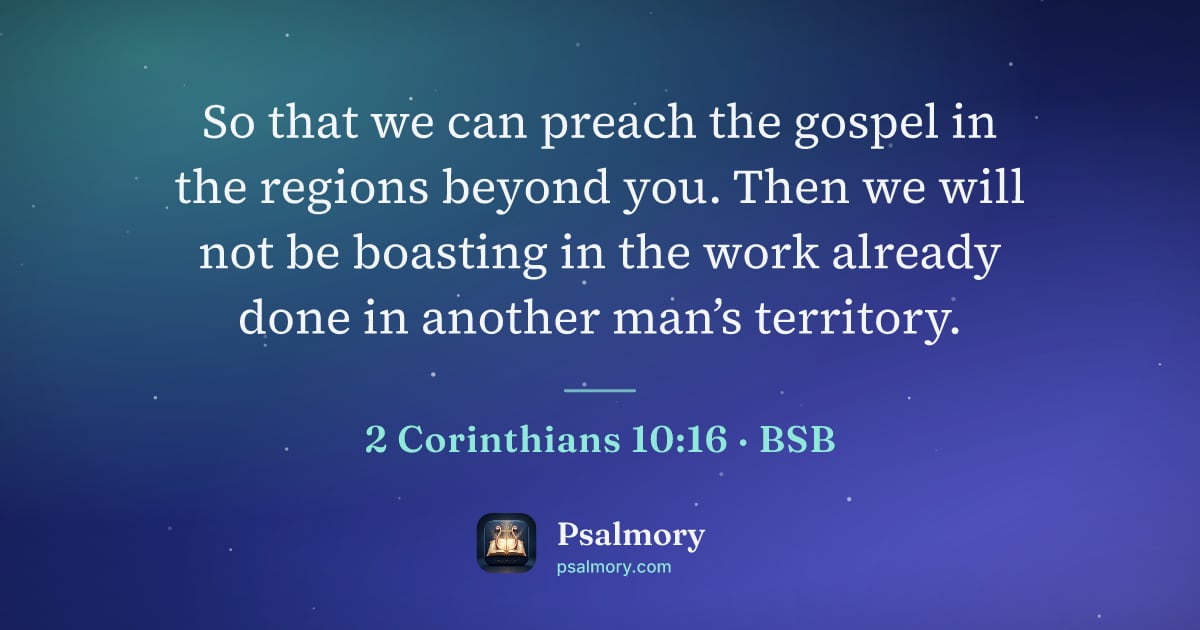 2 Corinthians 10:16 verse artwork: So that we can preach the gospel in the regions beyond you. Then we will not be boasting…