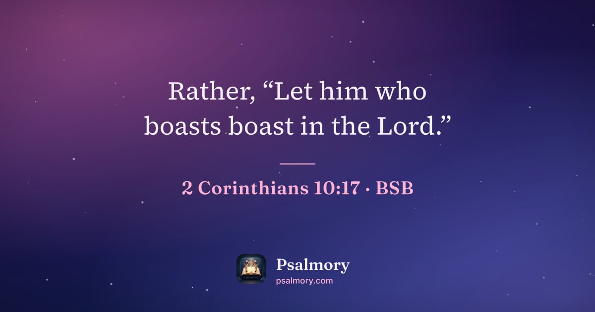 2 Corinthians 10:17 verse artwork: Rather, “Let him who boasts boast in the Lord.”