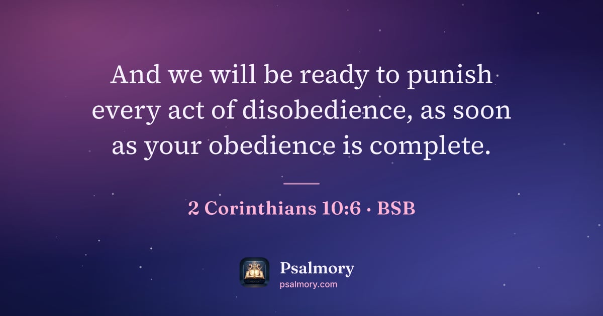 2 Corinthians 10:6 verse artwork: And we will be ready to punish every act of disobedience, as soon as your obedience is…
