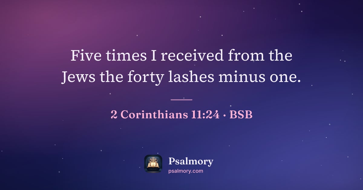 2 Corinthians 11:24 verse artwork: Five times I received from the Jews the forty lashes minus one.