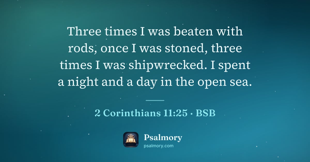 2 Corinthians 11:25 verse artwork: Three times I was beaten with rods, once I was stoned, three times I was shipwrecked. I…