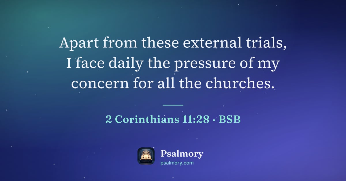 2 Corinthians 11:28 verse artwork: Apart from these external trials, I face daily the pressure of my concern for all the…