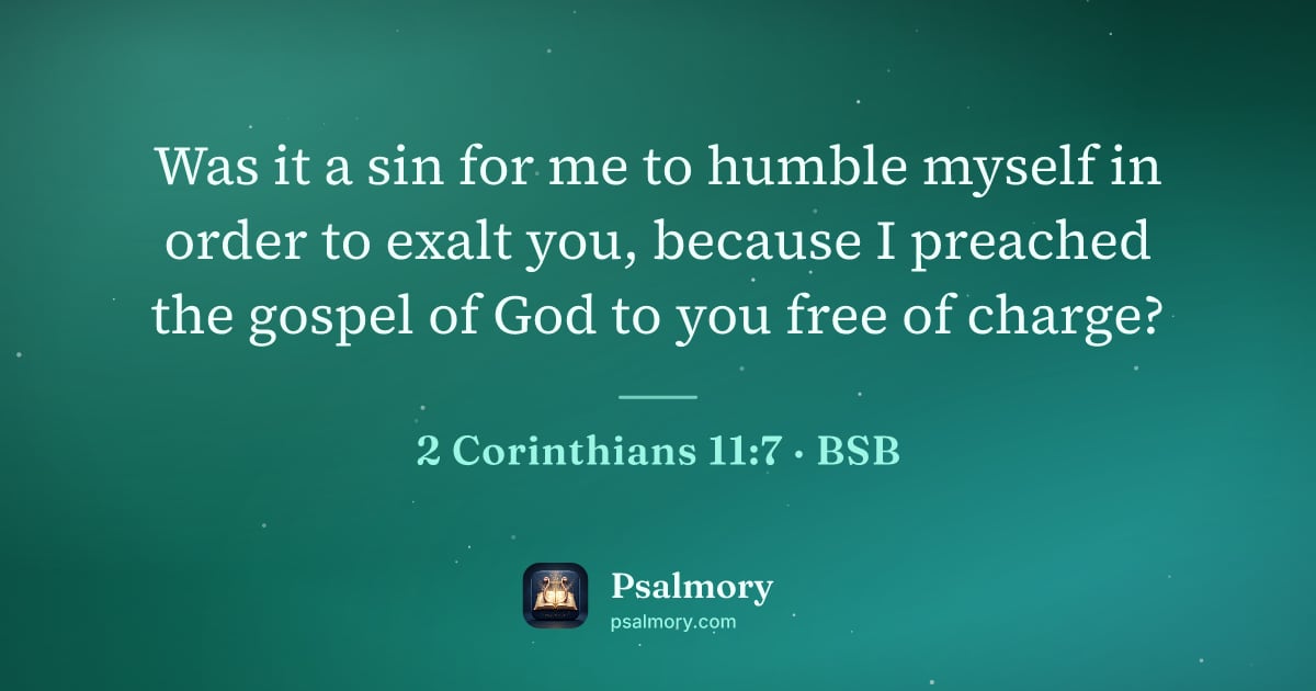 2 Corinthians 11:7 verse artwork: Was it a sin for me to humble myself in order to exalt you, because I preached the…