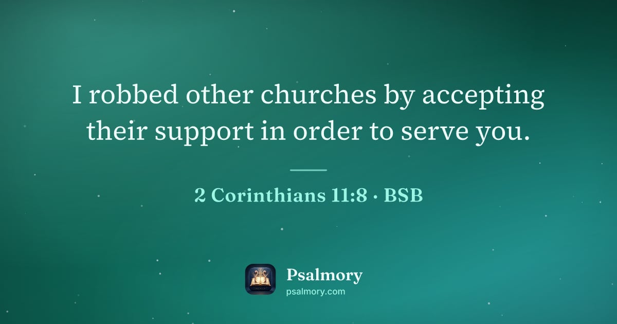 2 Corinthians 11:8 verse artwork: I robbed other churches by accepting their support in order to serve you.