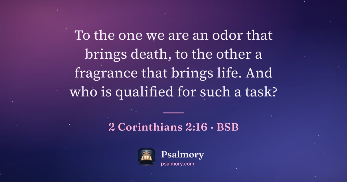 2 Corinthians 2:16 verse artwork: To the one we are an odor that brings death, to the other a fragrance that brings life.…