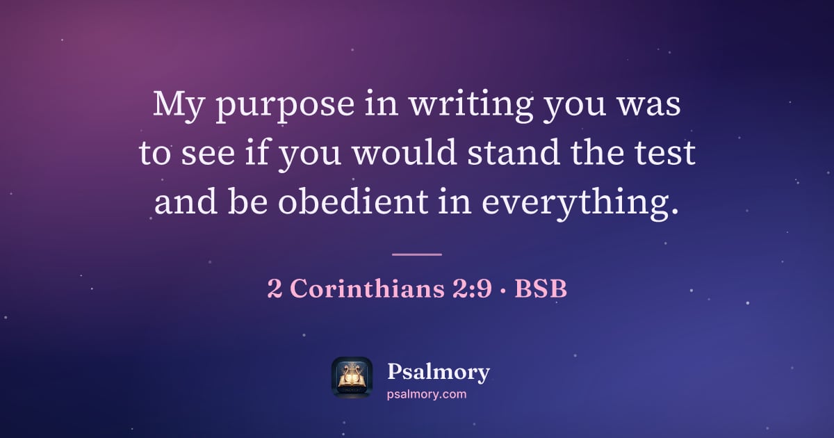2 Corinthians 2:9 verse artwork: My purpose in writing you was to see if you would stand the test and be obedient in…