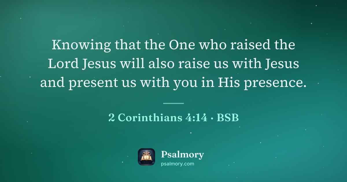 2 Corinthians 4:14 verse artwork: Knowing that the One who raised the Lord Jesus will also raise us with Jesus and present…