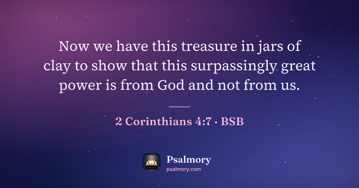 2 Corinthians 4:7 verse artwork: Now we have this treasure in jars of clay to show that this surpassingly great power is…