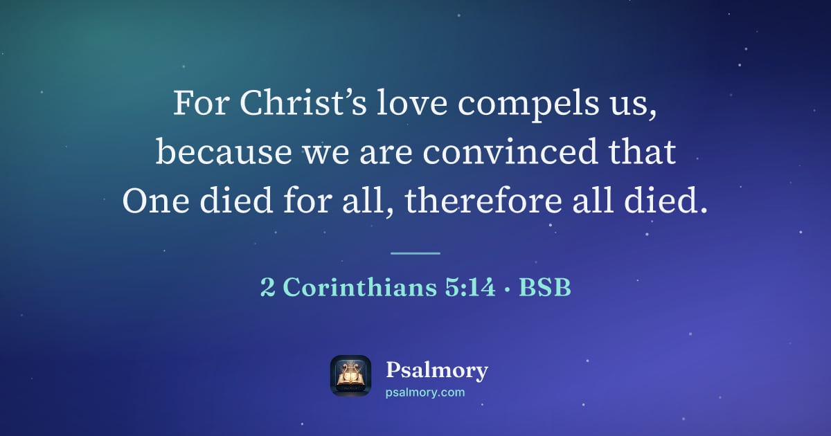 2 Corinthians 5:14 verse artwork: For Christ’s love compels us, because we are convinced that One died for all, therefore…