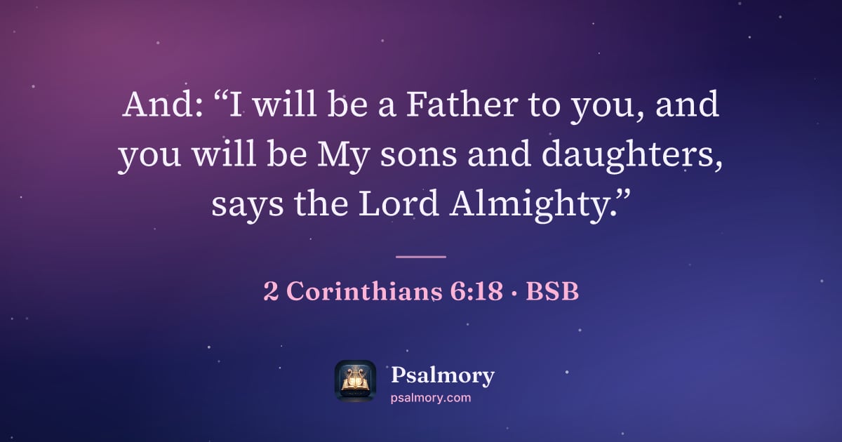 2 Corinthians 6:18 verse artwork: And: “I will be a Father to you, and you will be My sons and daughters, says the Lord…