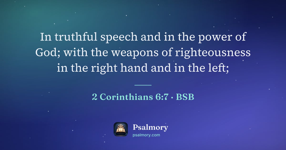 2 Corinthians 6:7 verse artwork: In truthful speech and in the power of God; with the weapons of righteousness in the…