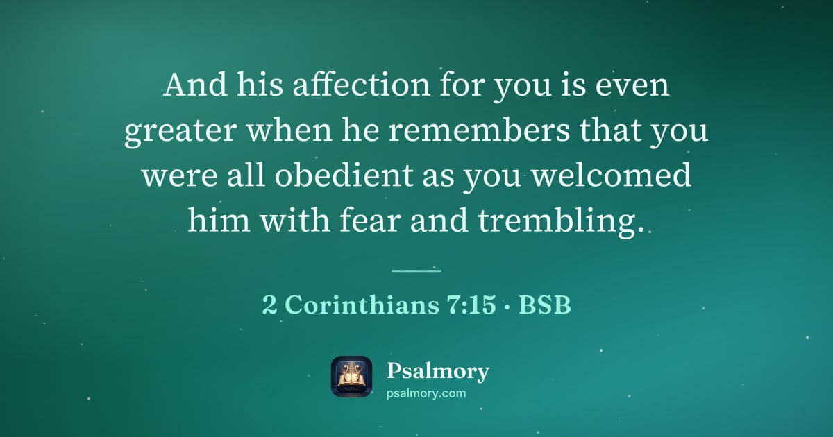 2 Corinthians 7:15 verse artwork: And his affection for you is even greater when he remembers that you were all obedient…