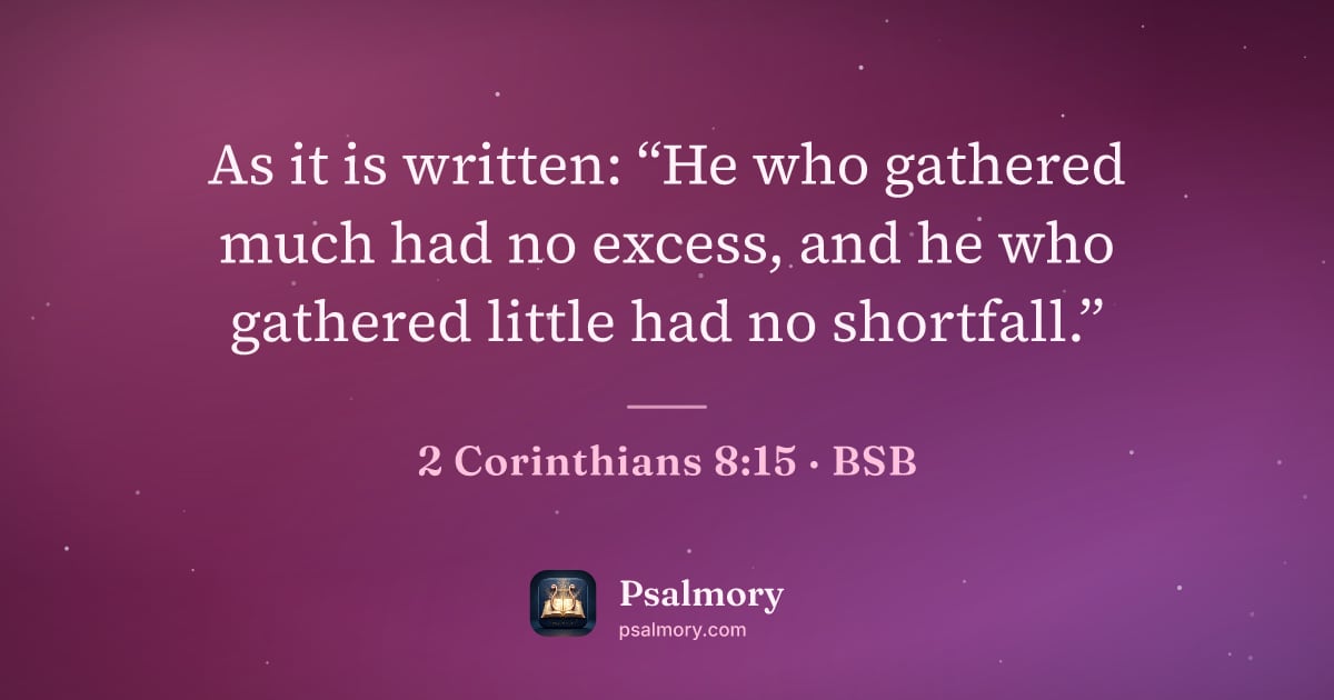 2 Corinthians 8:15 verse artwork: As it is written: “He who gathered much had no excess, and he who gathered little had no…