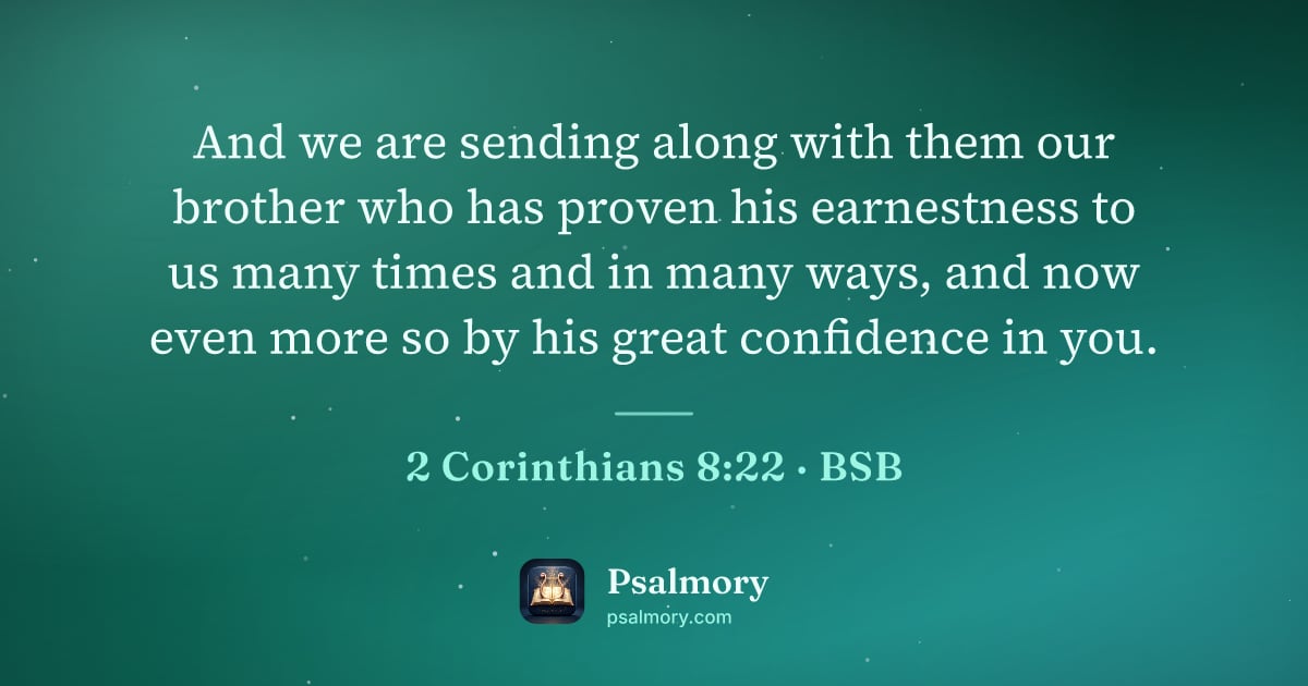 2 Corinthians 8:22 verse artwork: And we are sending along with them our brother who has proven his earnestness to us many…
