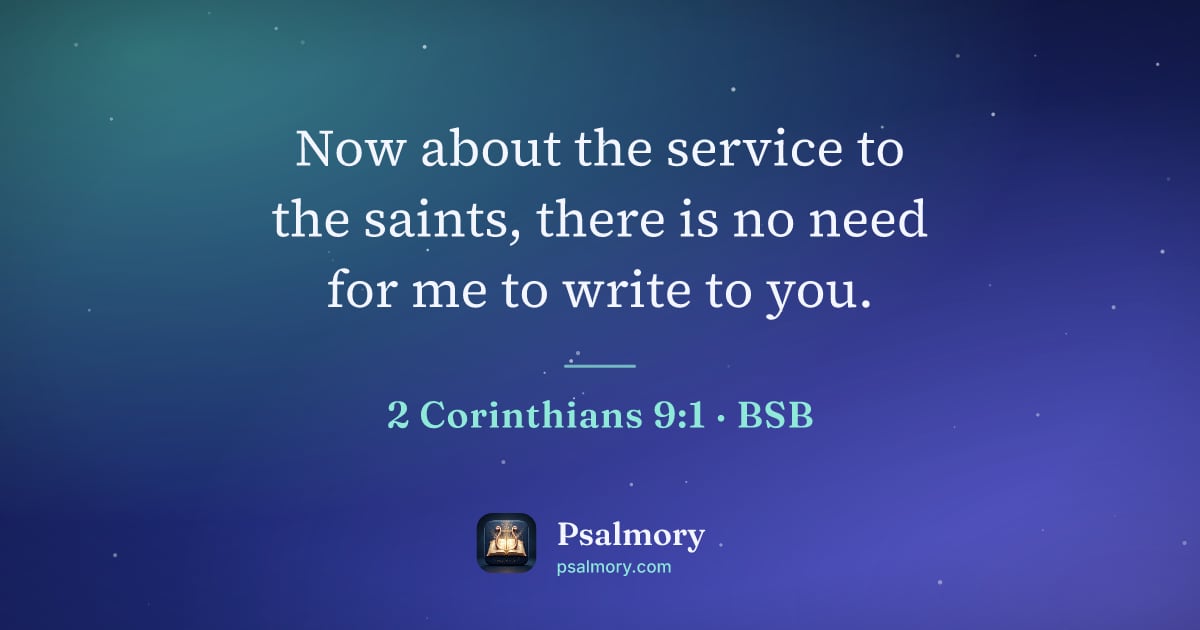 2 Corinthians 9:1 verse artwork: Now about the service to the saints, there is no need for me to write to you.