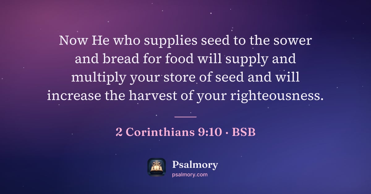 2 Corinthians 9:10 verse artwork: Now He who supplies seed to the sower and bread for food will supply and multiply your…