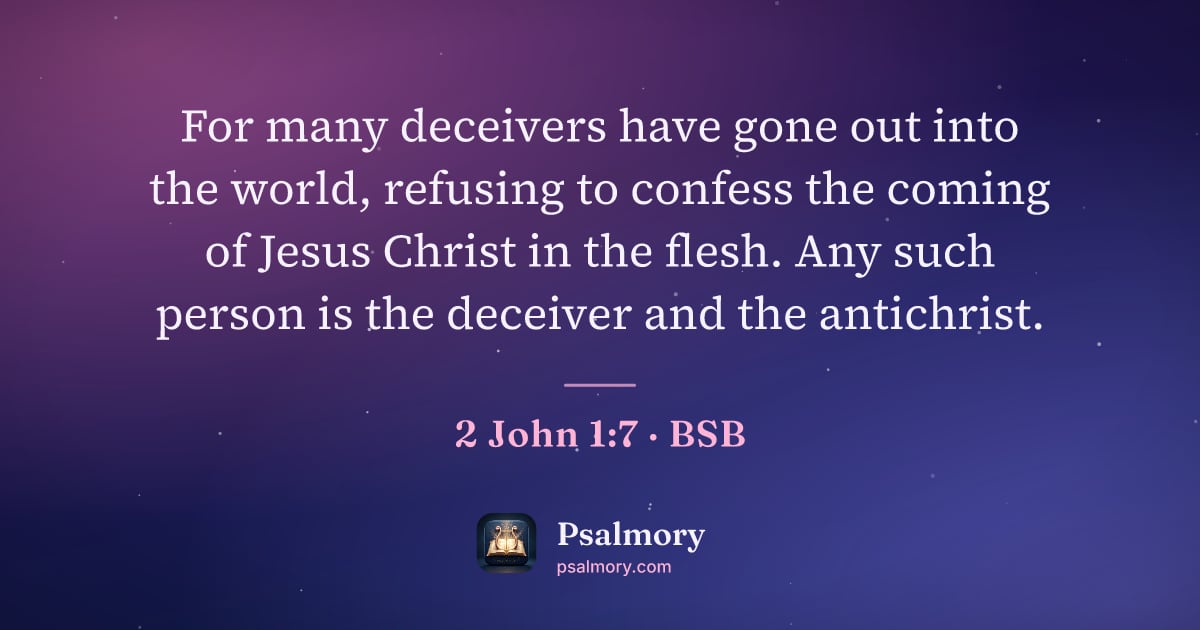 2 John 1:7 verse artwork: For many deceivers have gone out into the world, refusing to confess the coming of Jesus…