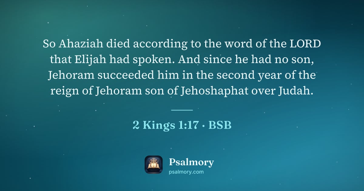 2 Kings 1:17 verse artwork: So Ahaziah died according to the word of the LORD that Elijah had spoken. And since he…