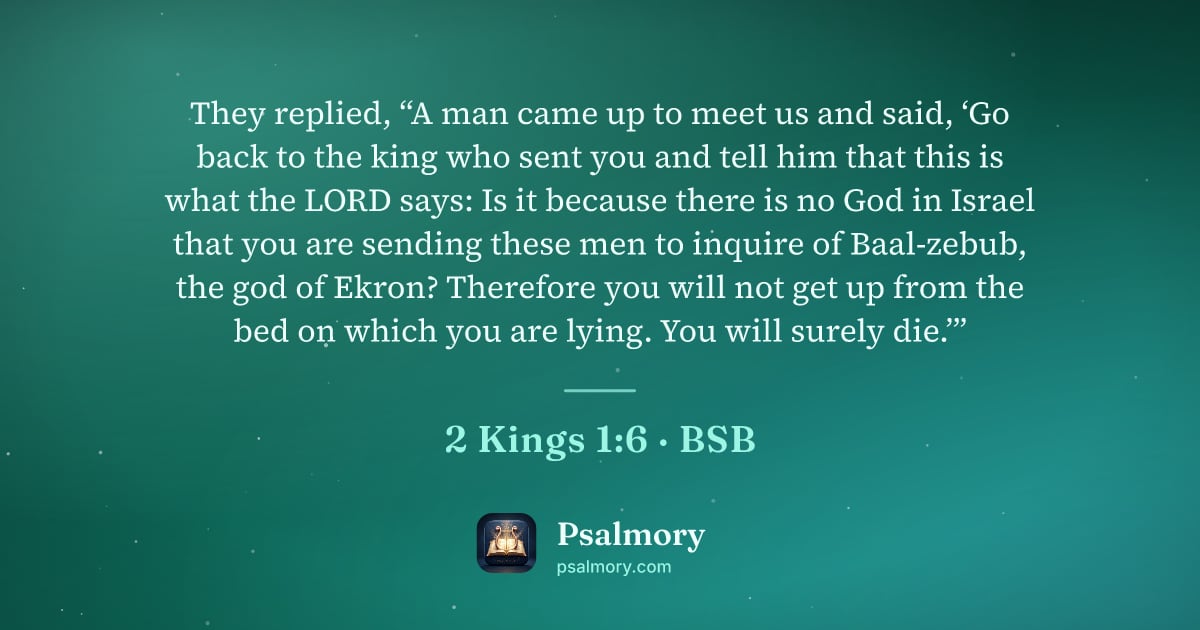 2 Kings 1:6 verse artwork: They replied, “A man came up to meet us and said, ‘Go back to the king who sent you and…