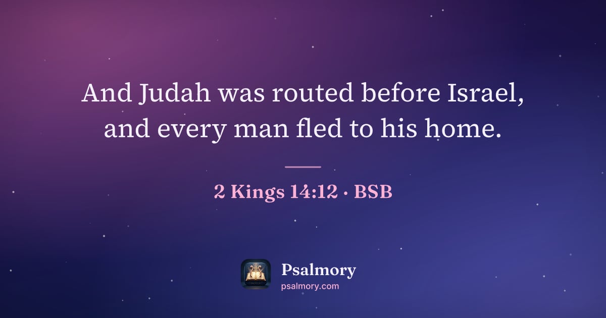2 Kings 14:12 verse artwork: And Judah was routed before Israel, and every man fled to his home.