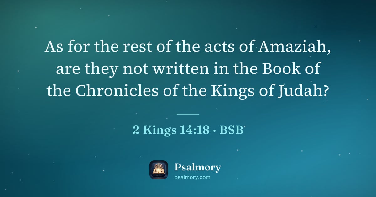 2 Kings 14:18 verse artwork: As for the rest of the acts of Amaziah, are they not written in the Book of the…
