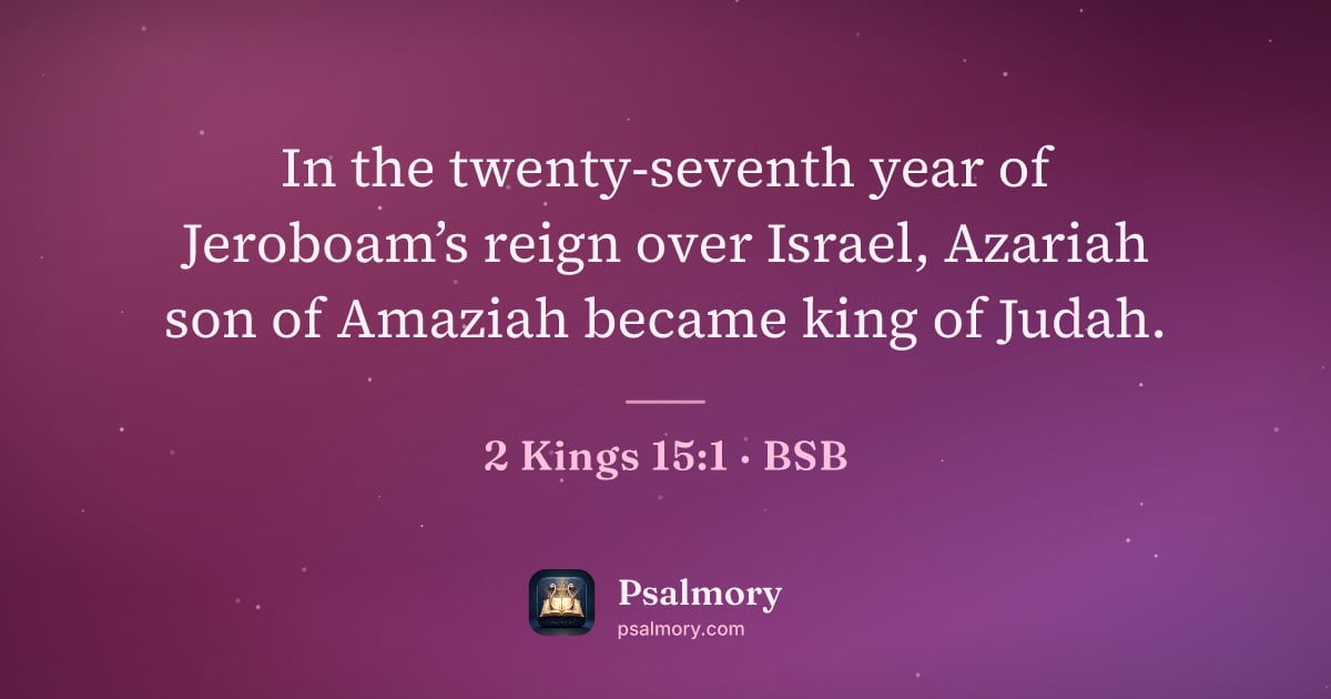 2 Kings 15:1 verse artwork: In the twenty-seventh year of Jeroboam’s reign over Israel, Azariah son of Amaziah…