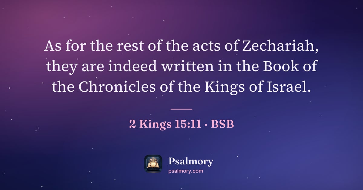 2 Kings 15:11 verse artwork: As for the rest of the acts of Zechariah, they are indeed written in the Book of the…