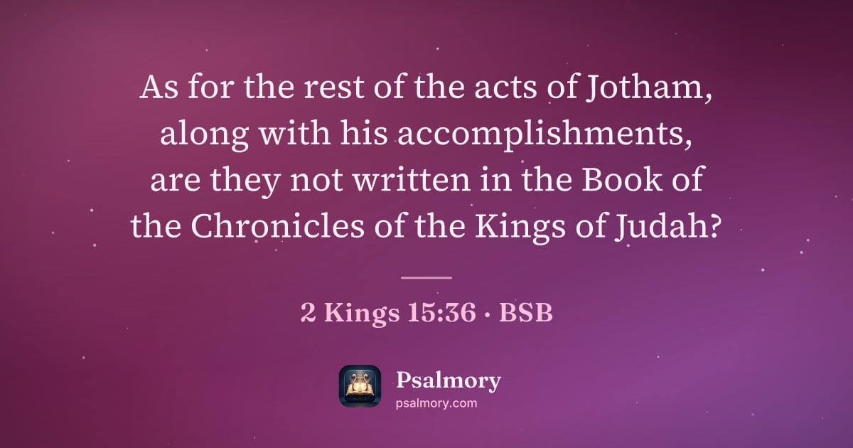 2 Kings 15:36 verse artwork: As for the rest of the acts of Jotham, along with his accomplishments, are they not…