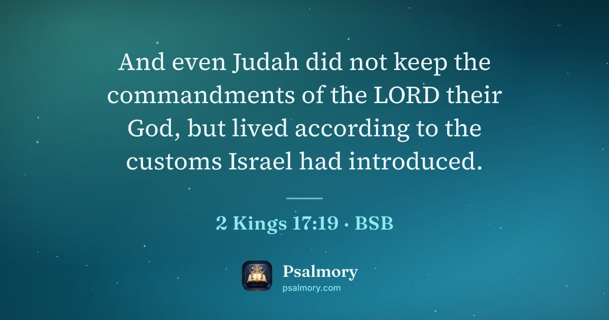 2 Kings 17:19 verse artwork: And even Judah did not keep the commandments of the LORD their God, but lived according…