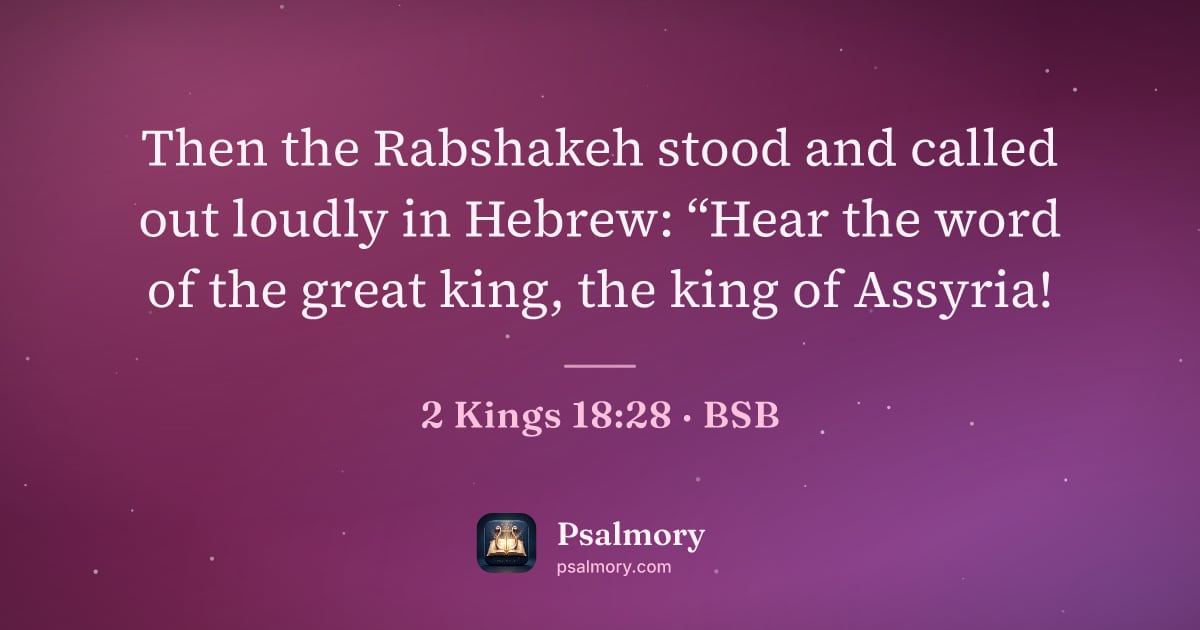 2 Kings 18:28 verse artwork: Then the Rabshakeh stood and called out loudly in Hebrew: “Hear the word of the great…
