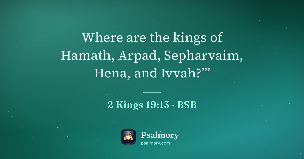 2 Kings 19:13 verse artwork: Where are the kings of Hamath, Arpad, Sepharvaim, Hena, and Ivvah?’”