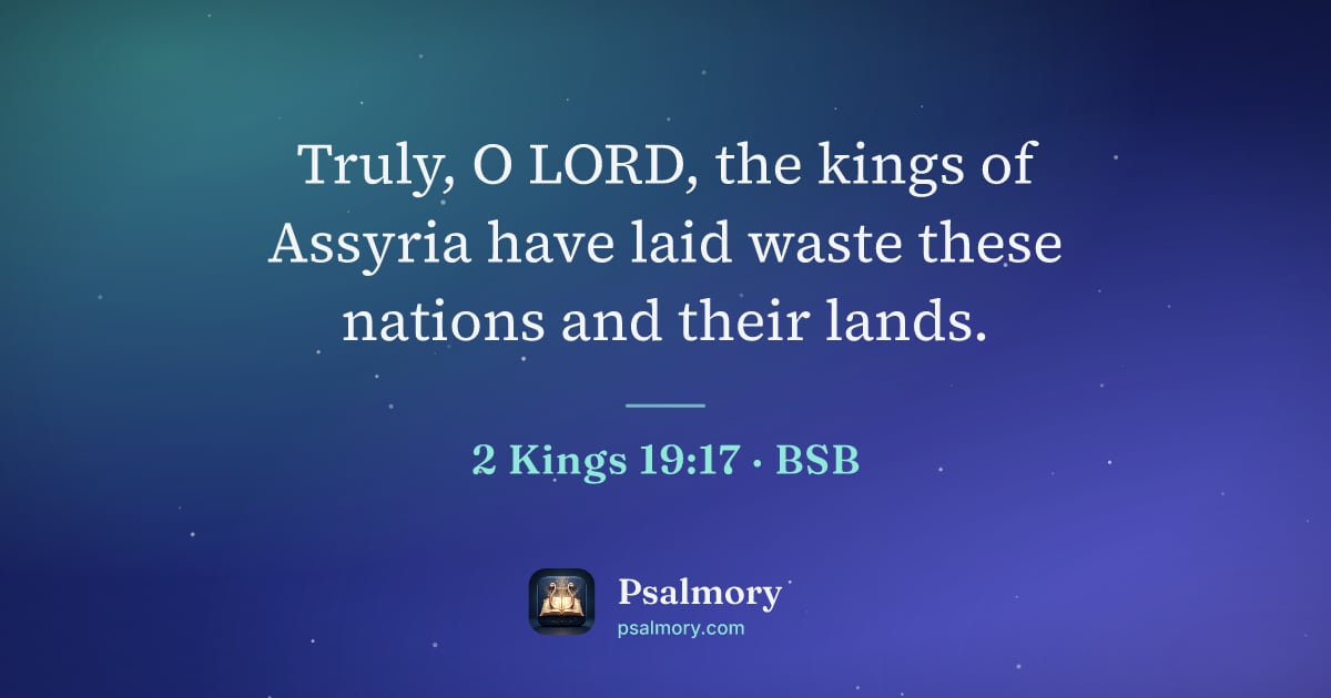 2 Kings 19:17 verse artwork: Truly, O LORD, the kings of Assyria have laid waste these nations and their lands.