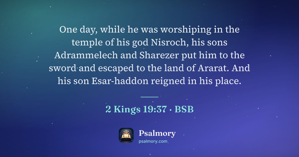 2 Kings 19:37 verse artwork: One day, while he was worshiping in the temple of his god Nisroch, his sons Adrammelech…