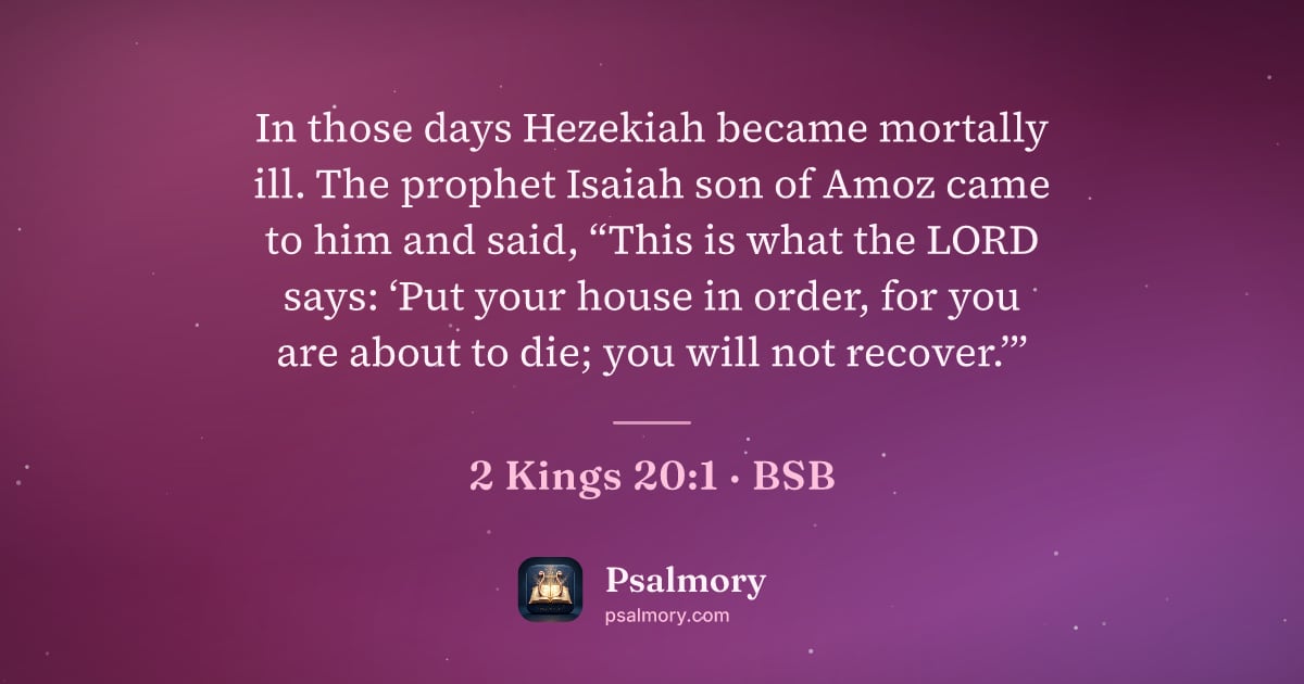 2 Kings 20:1 verse artwork: In those days Hezekiah became mortally ill. The prophet Isaiah son of Amoz came to him…