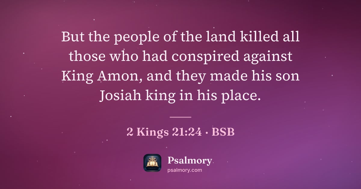 2 Kings 21:24 verse artwork: But the people of the land killed all those who had conspired against King Amon, and…