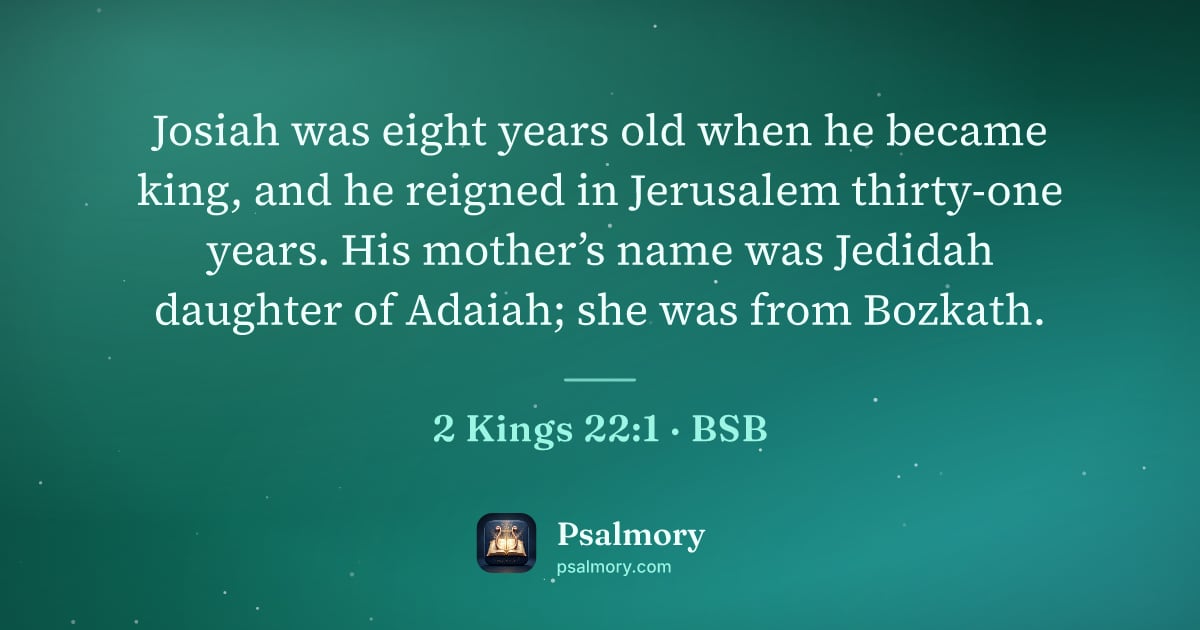 2 Kings 22:1 verse artwork: Josiah was eight years old when he became king, and he reigned in Jerusalem thirty-one…
