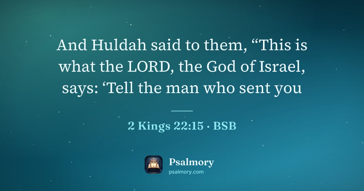 2 Kings 22:15 verse artwork: And Huldah said to them, “This is what the LORD, the God of Israel, says: ‘Tell the man…
