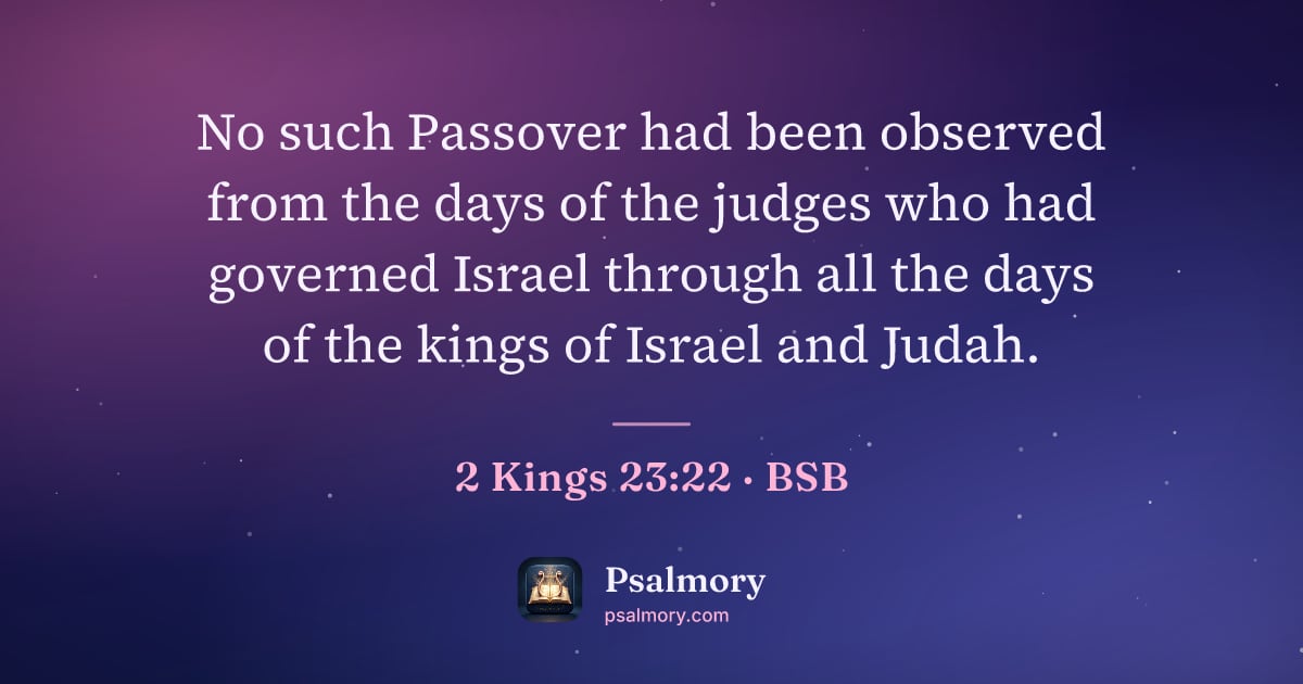 2 Kings 23:22 verse artwork: No such Passover had been observed from the days of the judges who had governed Israel…