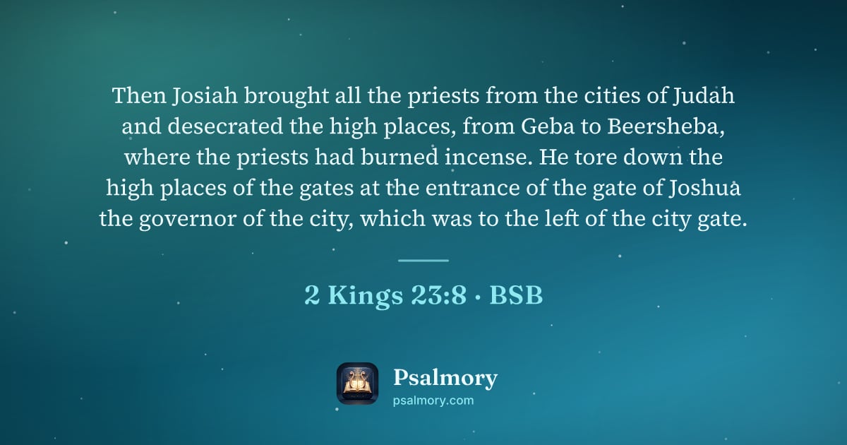2 Kings 23:8 verse artwork: Then Josiah brought all the priests from the cities of Judah and desecrated the high…