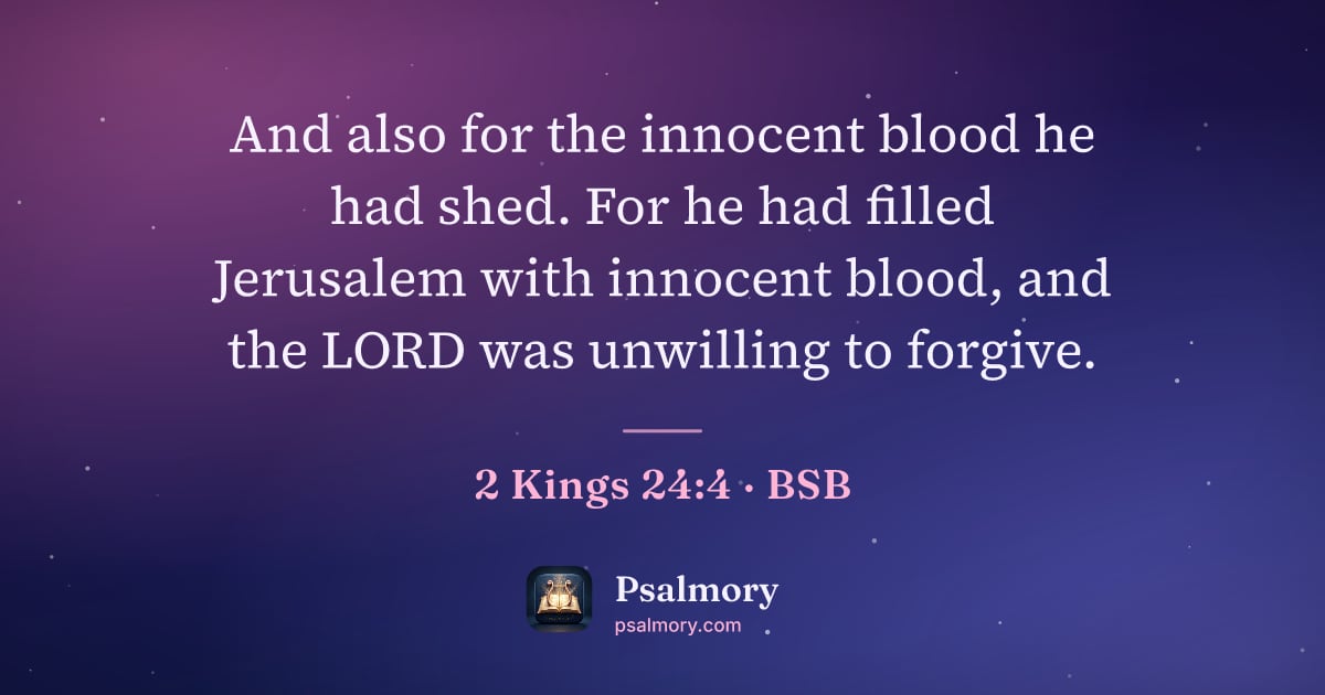 2 Kings 24:4 verse artwork: And also for the innocent blood he had shed. For he had filled Jerusalem with innocent…