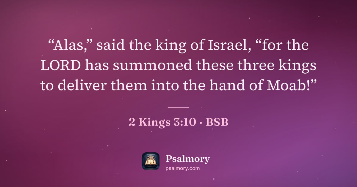 2 Kings 3:10 verse artwork: “Alas,” said the king of Israel, “for the LORD has summoned these three kings to deliver…