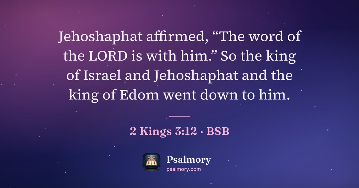 2 Kings 3:12 verse artwork: Jehoshaphat affirmed, “The word of the LORD is with him.” So the king of Israel and…