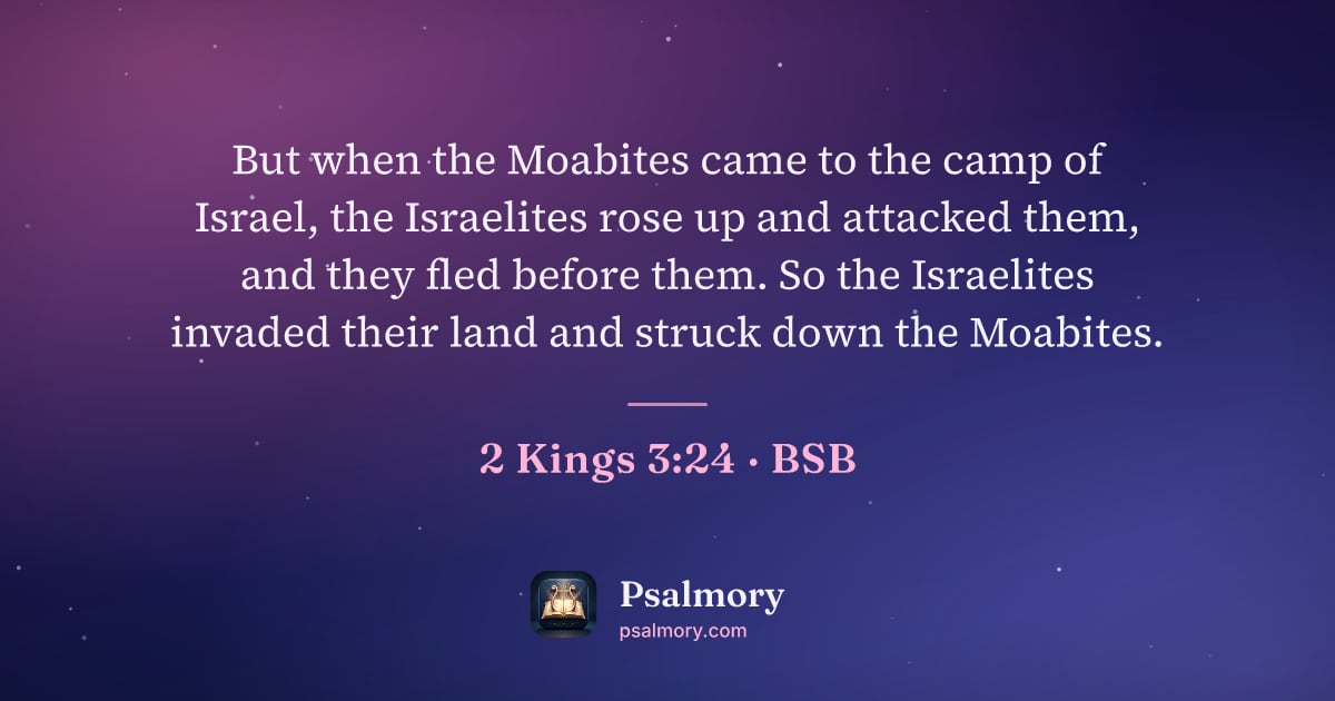 2 Kings 3:24 verse artwork: But when the Moabites came to the camp of Israel, the Israelites rose up and attacked…