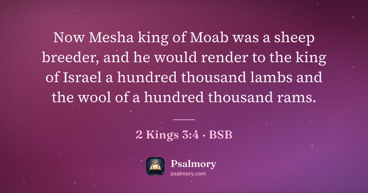 2 Kings 3:4 verse artwork: Now Mesha king of Moab was a sheep breeder, and he would render to the king of Israel a…