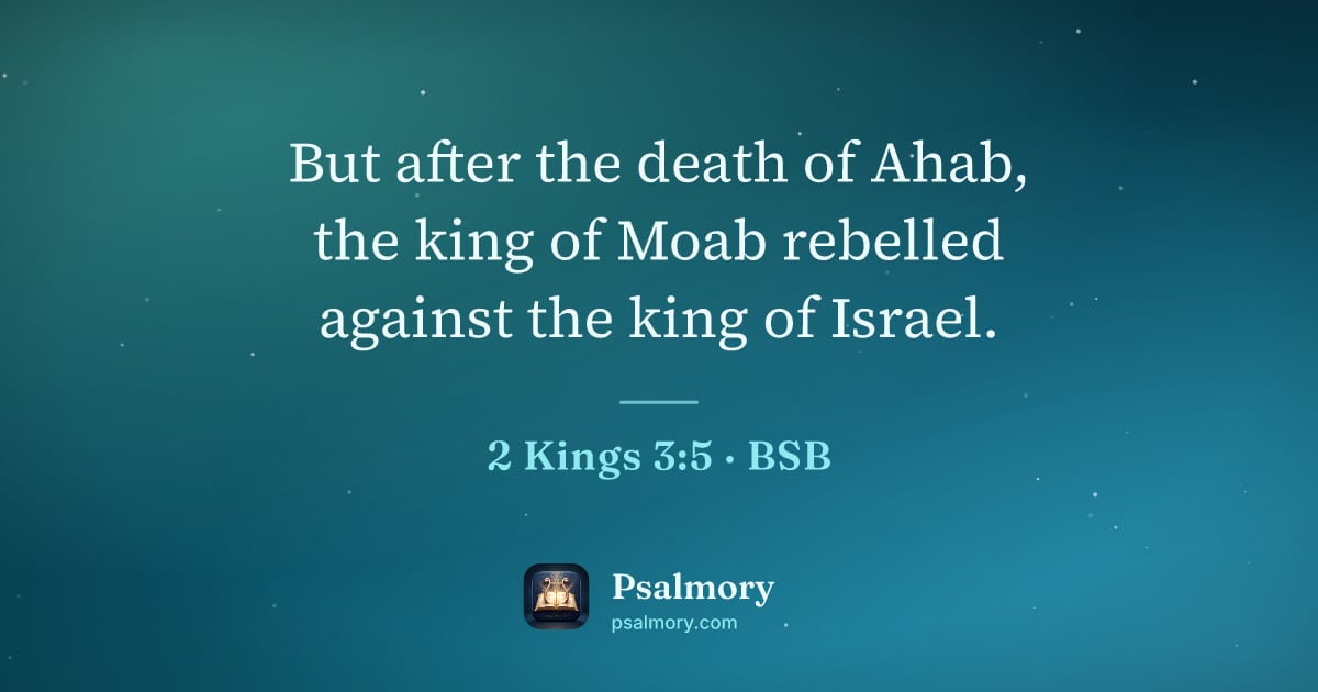 2 Kings 3:5 verse artwork: But after the death of Ahab, the king of Moab rebelled against the king of Israel.