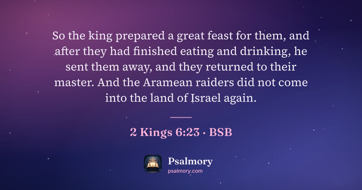 2 Kings 6:23 verse artwork: So the king prepared a great feast for them, and after they had finished eating and…