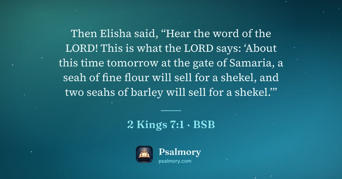 2 Kings 7:1 verse artwork: Then Elisha said, “Hear the word of the LORD! This is what the LORD says: ‘About this…