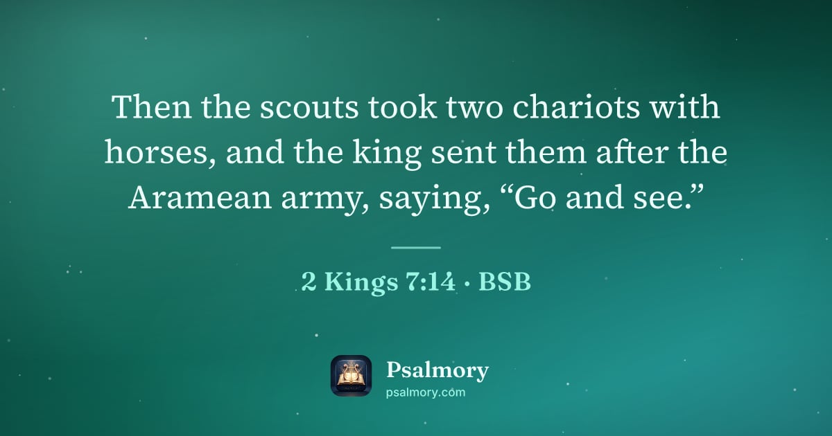 2 Kings 7:14 verse artwork: Then the scouts took two chariots with horses, and the king sent them after the Aramean…