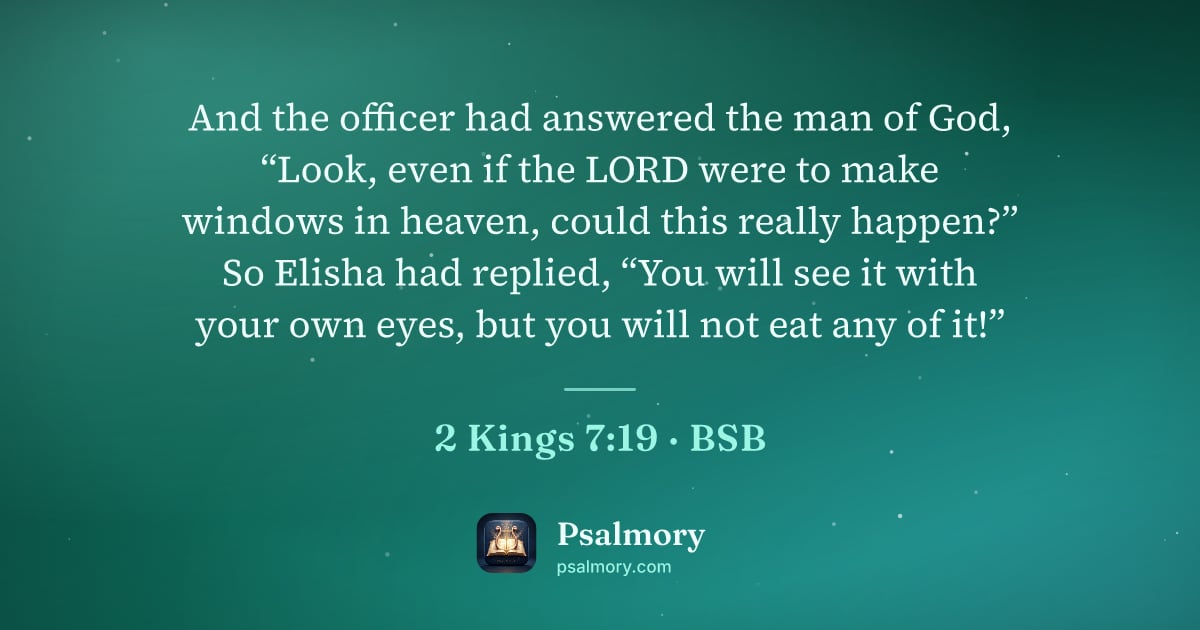 2 Kings 7:19 verse artwork: And the officer had answered the man of God, “Look, even if the LORD were to make…