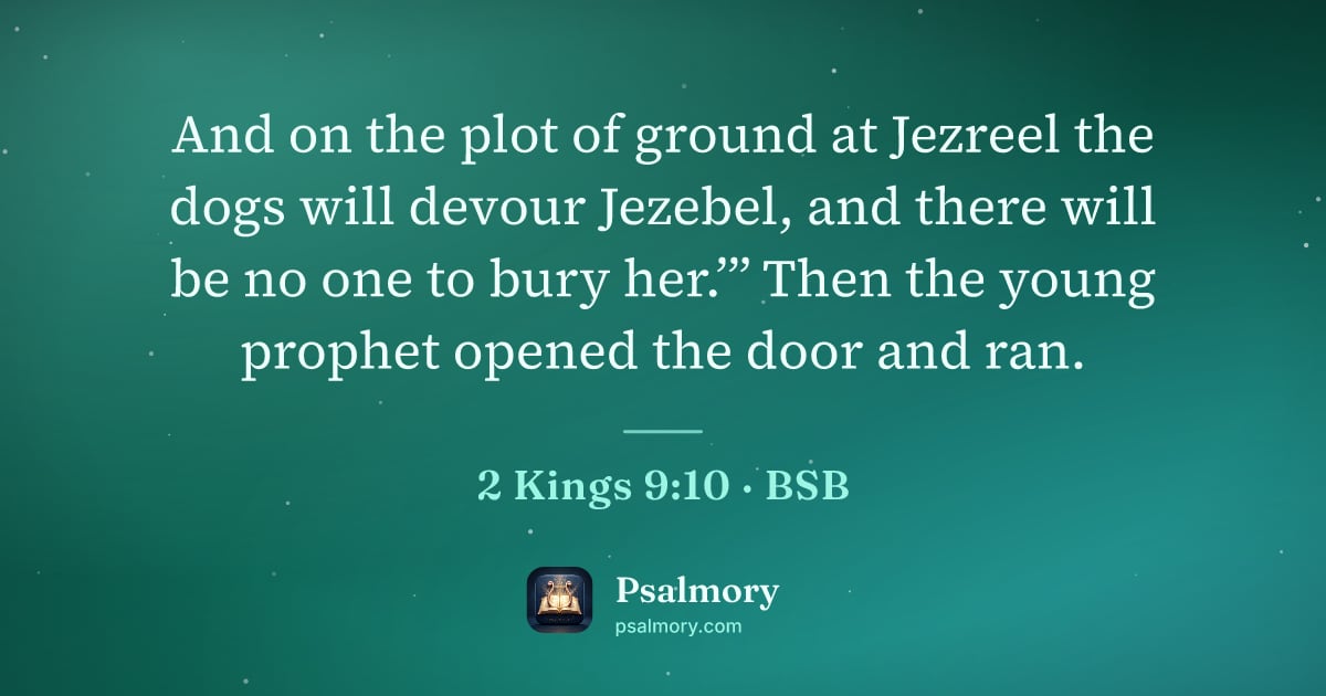 2 Kings 9:10 verse artwork: And on the plot of ground at Jezreel the dogs will devour Jezebel, and there will be no…